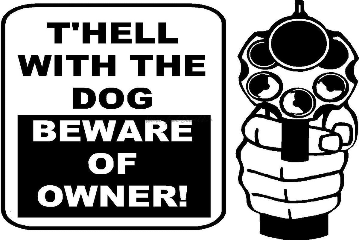 Beware of Owner Sticker – To Hell with the Dog Decal – 2nd018