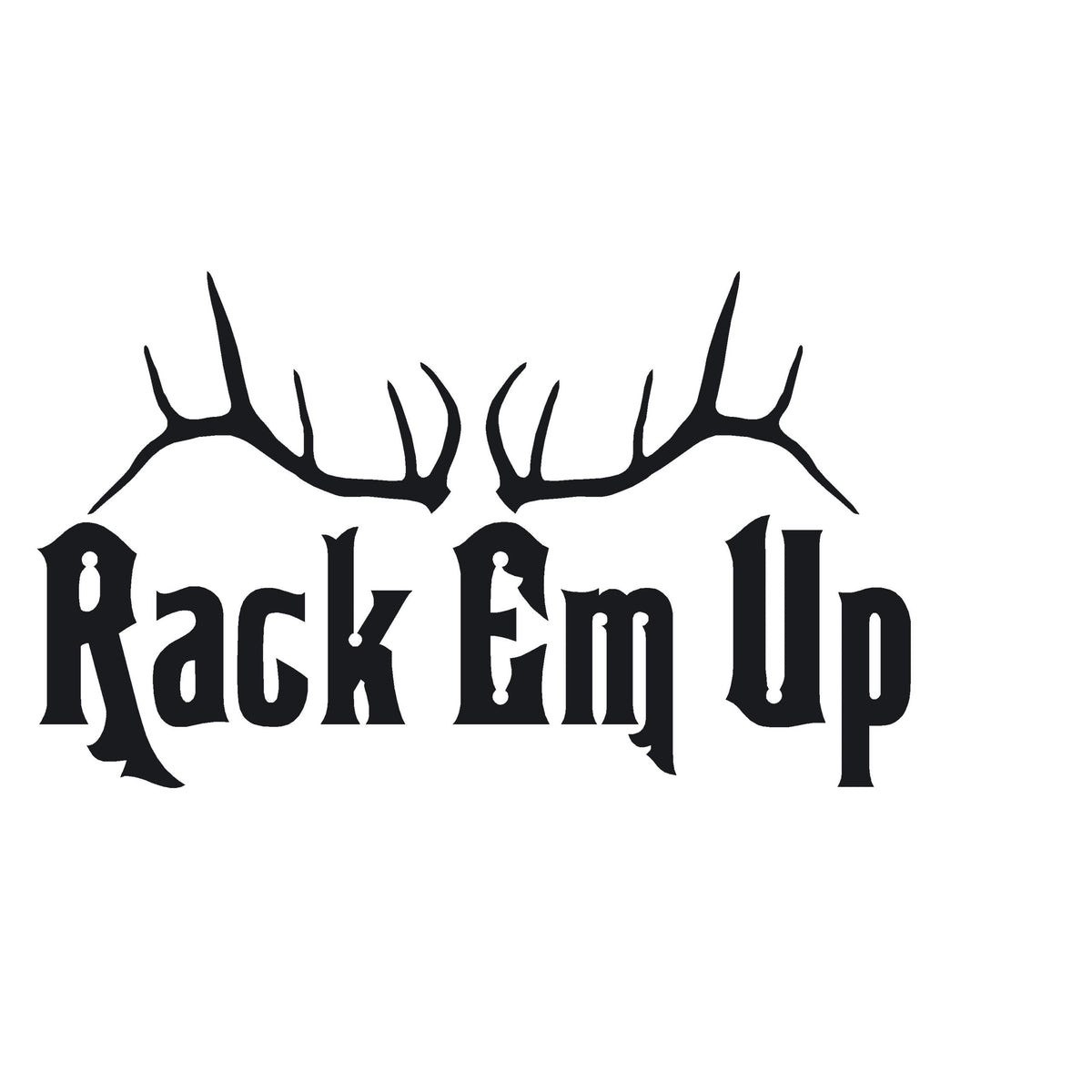 Rack Em Up Decal – Funny Elk Hunting Rack Sticker - 1110