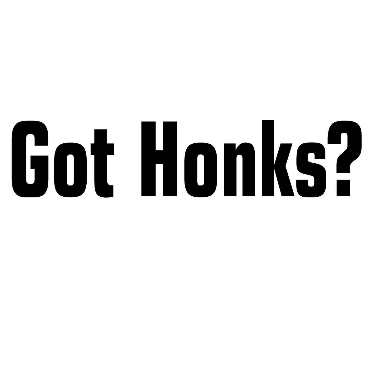 Got Honks? Goose Hunting Decal - Got Honks? Goose Hunter Waterfowl Sticker - 2412