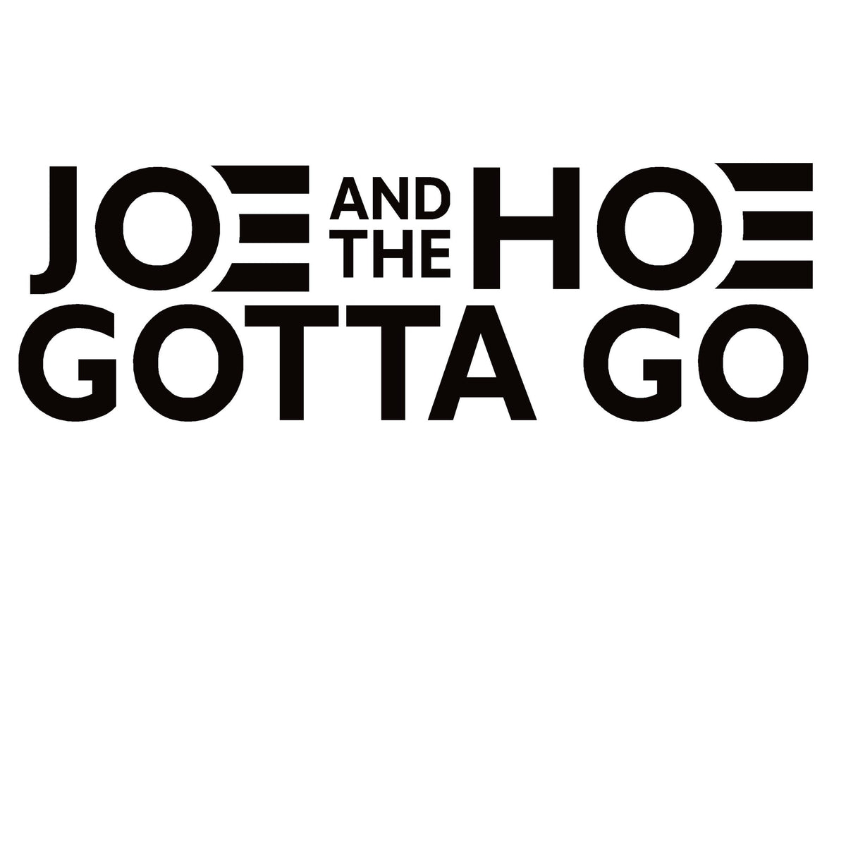 Funny Political Sticker - JOE and the HO GOTTA GO Decal for Cars & More - 7991