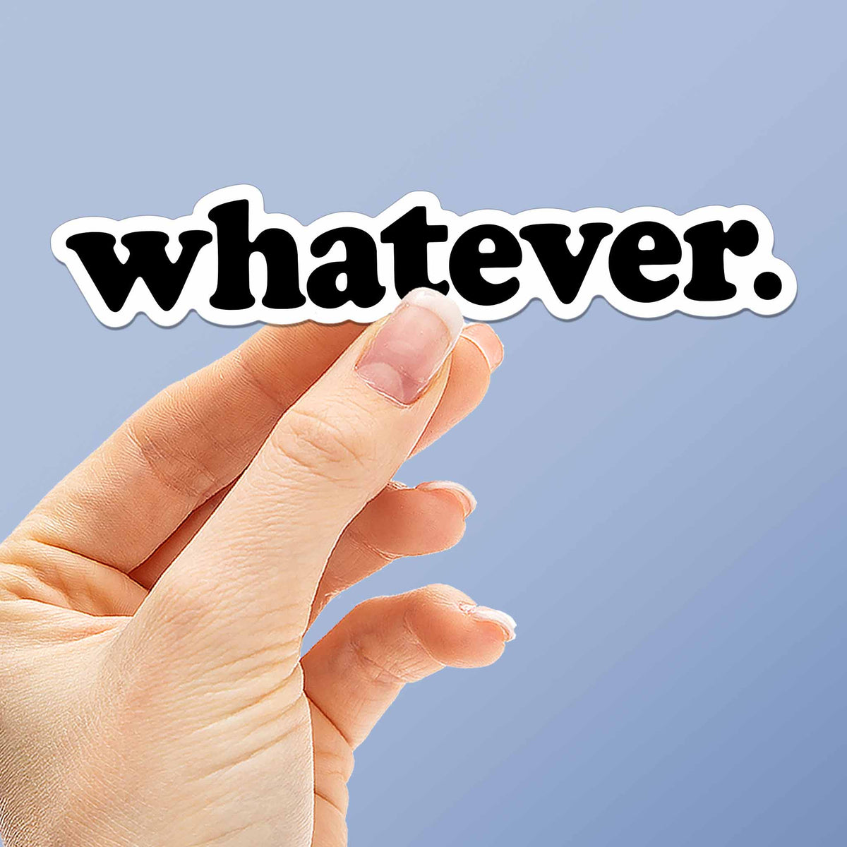 Whatever Sticker for Hydroflask - Funny Quote Decal