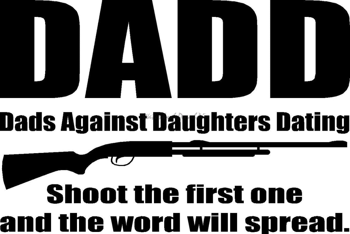 Dads Against Daughters Dating Decal – DADD Sticker – 2nd030