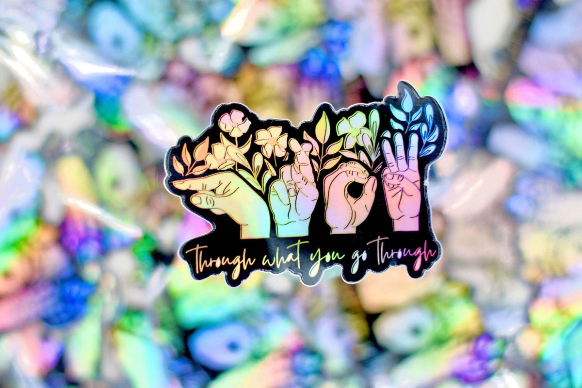 Grow Through What You Go Through ASL Sticker