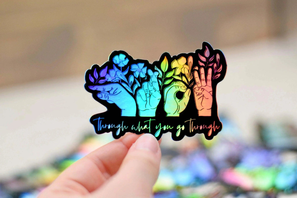 Grow Through What You Go Through ASL Sticker